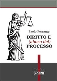 Diritto e (abuso del) processo - Librerie.coop