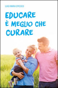 Educare è meglio che curare - Librerie.coop Educare è meglio che curare - Librerie.coop
