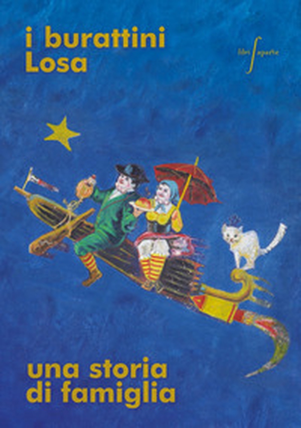 I burattini Losa. Una storia di famiglia. Catalogo della mostra (Bergamo, 2 novembre-31 dicembre 2024) - Librerie.coop I burattini Losa. Una storia di famiglia. Catalogo della mostra (Bergamo, 2 novembre-31 dicembre 2024) - Librerie.coop
