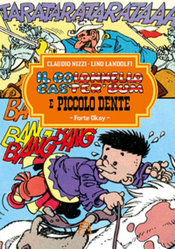 Il colonnello Caster'Bum e Piccolo Dente - Librerie.coop Il colonnello Caster'Bum e Piccolo Dente - Librerie.coop