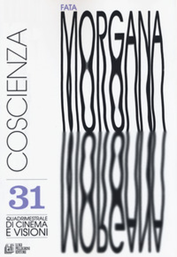Fata Morgana. Quadrimestrale di cinema e visioni - Vol. 31 - Librerie.coop Fata Morgana. Quadrimestrale di cinema e visioni - Vol. 31 - Librerie.coop