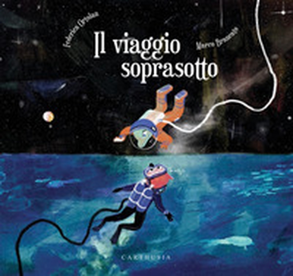 Il viaggio soprasotto - Librerie.coop Il viaggio soprasotto - Librerie.coop