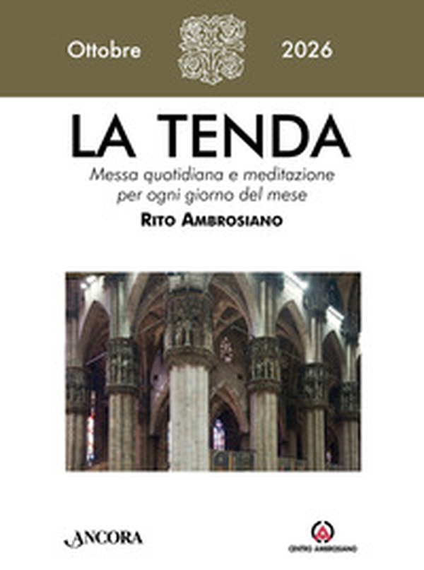 La tenda. Messa quotidiana e meditazione per ogni giorno del mese. Rito Ambrosiano - Vol. 10 - Librerie.coop