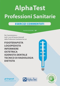 Alpha Test. Professioni sanitarie. Esercizi commentati - Librerie.coop Alpha Test. Professioni sanitarie. Esercizi commentati - Librerie.coop