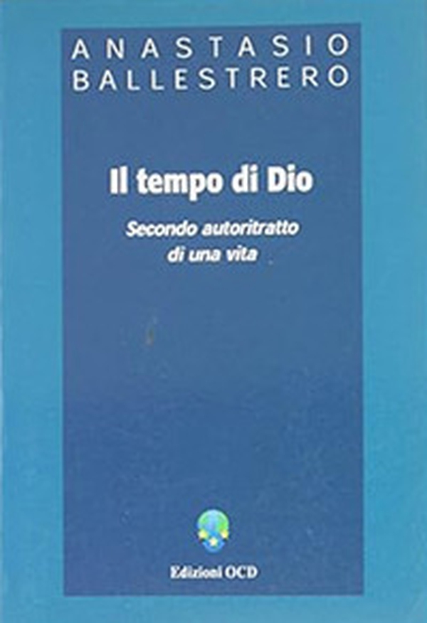 Il tempo di Dio. Secondo autoritratto di una vita - Librerie.coop