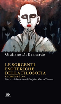 Le sorgenti esoteriche della filosofia. Ex Oriente lux - Librerie.coop