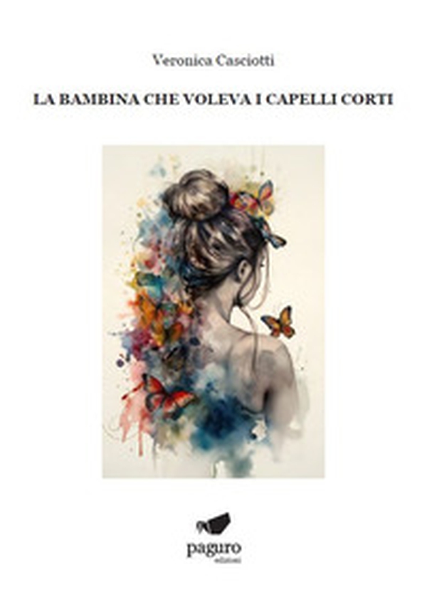 La bambina che voleva i capelli corti - Librerie.coop La bambina che voleva i capelli corti - Librerie.coop