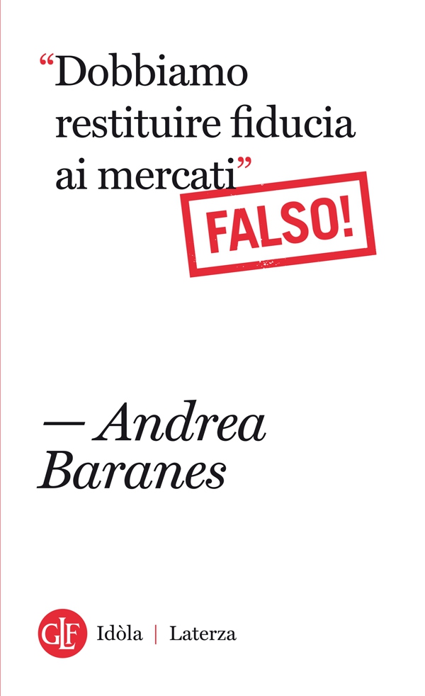 Dobbiamo restituire fiducia ai mercati Falso! - Librerie.coop Dobbiamo restituire fiducia ai mercati Falso! - Librerie.coop