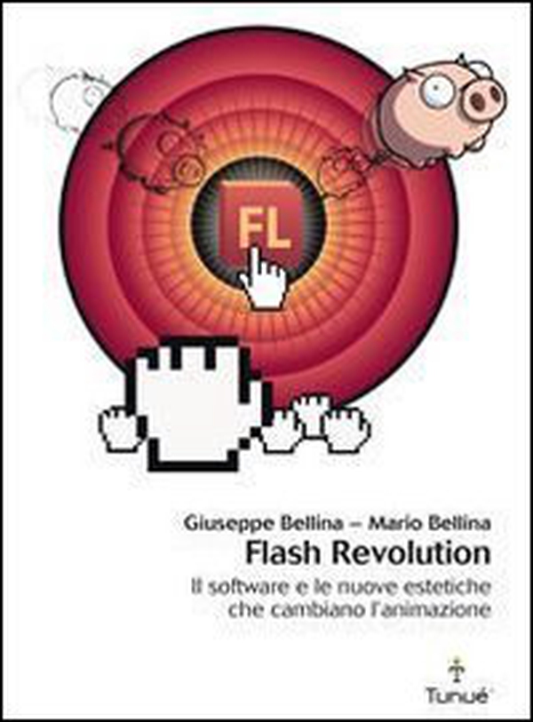 Flash revolution. Il software e le nuove estetiche che cambiano l'animazione - Librerie.coop Flash revolution. Il software e le nuove estetiche che cambiano l'animazione - Librerie.coop