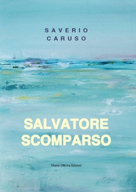 Salvatore Scomparso - Librerie.coop Salvatore Scomparso - Librerie.coop