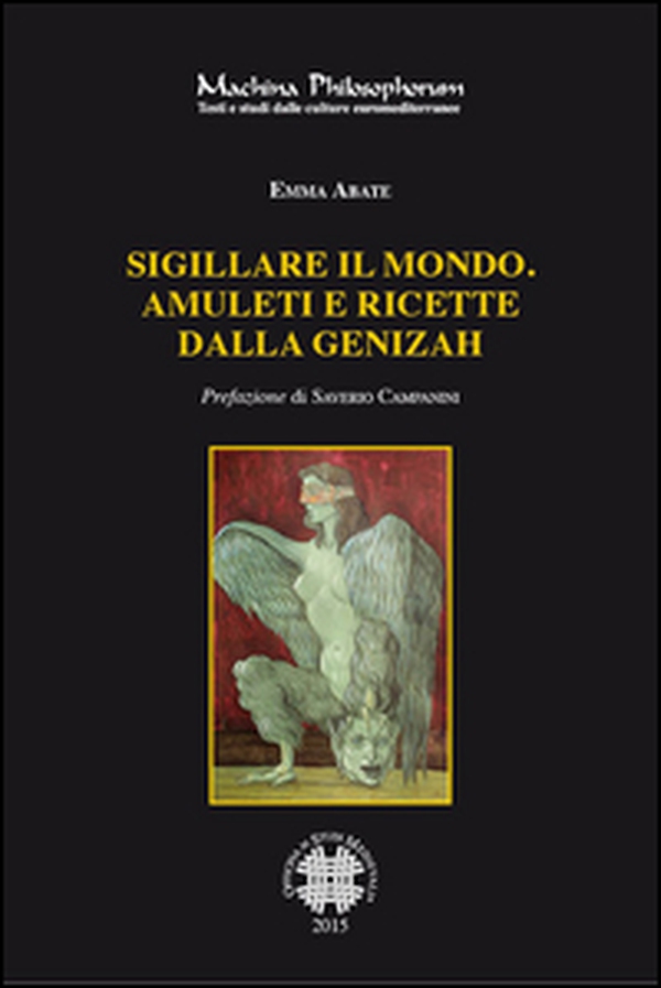 Sigillare il mondo. Amuleti e ricette dalla Genizah. Manoscritti magici ebraici della biblioteca della Alliance Israelite Univeselle di Parigi - Librerie.coop Sigillare il mondo. Amuleti e ricette dalla Genizah. Manoscritti magici ebraici della biblioteca della Alliance Israelite Univeselle di Parigi - Librerie.coop