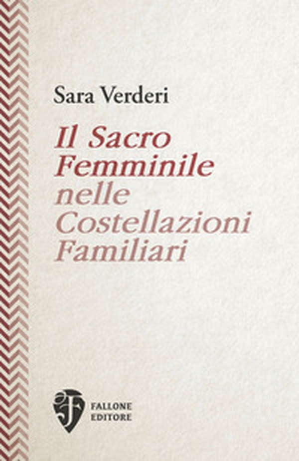 Il sacro femminile nelle costellazioni familiari - Librerie.coop Il sacro femminile nelle costellazioni familiari - Librerie.coop