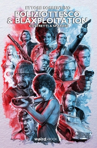 Poliziottesco & blaxploitation. Costretti a sparare - Librerie.coop