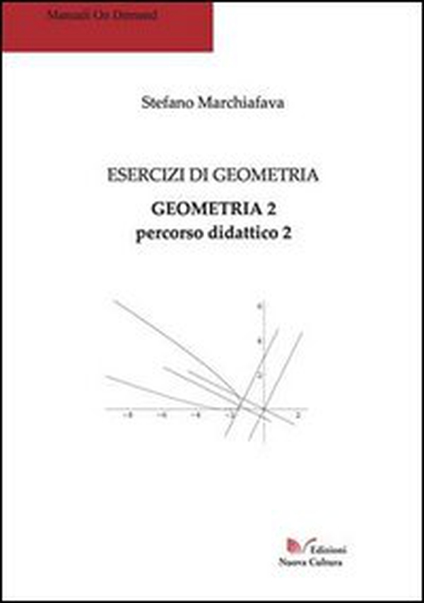 Esercizi di geometria. Geometria 2. Percorso didattico 2 - Librerie.coop Esercizi di geometria. Geometria 2. Percorso didattico 2 - Librerie.coop