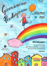 Giovannino perdigiorno... siamo noi. Favola musicale per voce recitante, trio jazz, coro di bimbi e orchestra - Librerie.coop