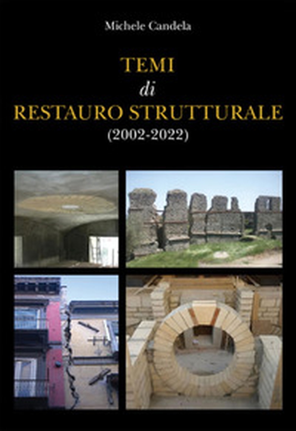 Temi di restauro strutturale (2002-2022) - Librerie.coop Temi di restauro strutturale (2002-2022) - Librerie.coop