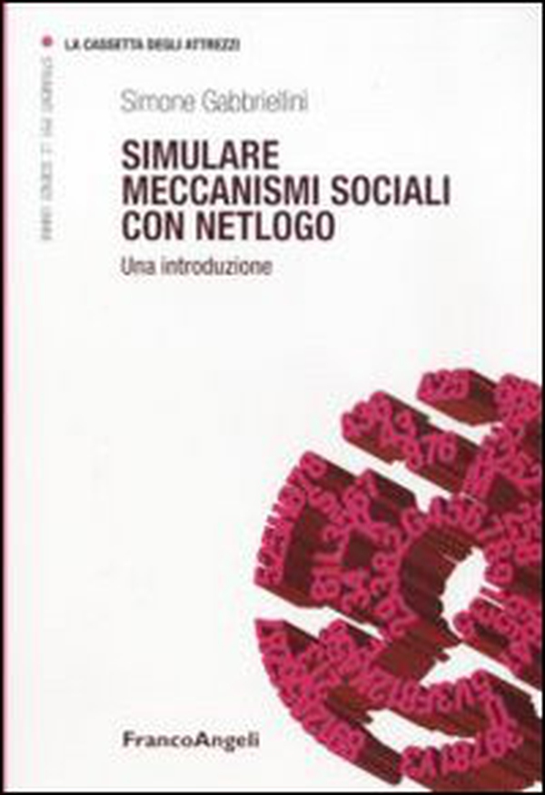Simulare meccanismi sociali con Netlogo. Una introduzione - Librerie.coop Simulare meccanismi sociali con Netlogo. Una introduzione - Librerie.coop