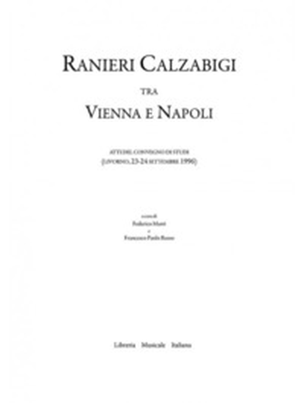 Ranieri Calzabigi tra Vienna e Napoli - Librerie.coop Ranieri Calzabigi tra Vienna e Napoli - Librerie.coop