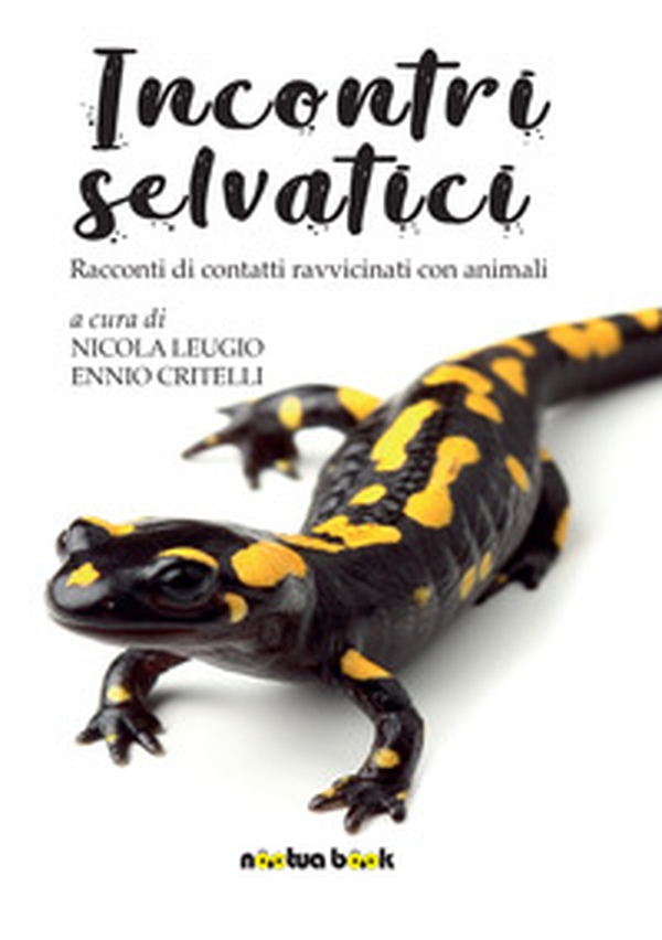 Incontri selvatici. Racconti di contatti ravvicinati con animali - Librerie.coop Incontri selvatici. Racconti di contatti ravvicinati con animali - Librerie.coop