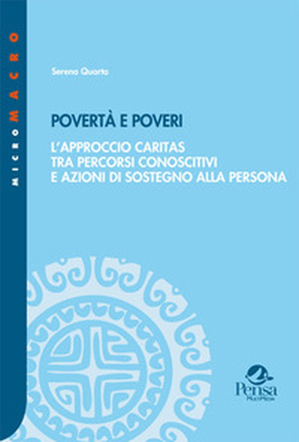 Povertà e poveri. L'approccio Caritas tra percorsi conoscitivi e azioni di sostegno alla persona - Librerie.coop Povertà e poveri. L'approccio Caritas tra percorsi conoscitivi e azioni di sostegno alla persona - Librerie.coop