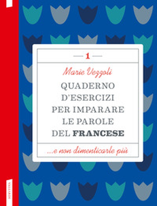 Quaderno d'esercizi per imparare le parole del francese - Vol. 1 - Librerie.coop Quaderno d'esercizi per imparare le parole del francese - Vol. 1 - Librerie.coop