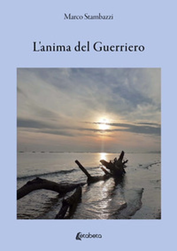 L'anima del guerriero - Librerie.coop L'anima del guerriero - Librerie.coop