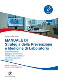 Manuale di strategia della prevenzione e medicina di laboratorio. Nozioni fondamentali, tipologie di laboratori clinici, pianificazione e progettazione, biosicurezza, impiantistica specialistica - Librerie.coop Manuale di strategia della prevenzione e medicina di laboratorio. Nozioni fondamentali, tipologie di laboratori clinici, pianificazione e progettazione, biosicurezza, impiantistica specialistica - Librerie.coop