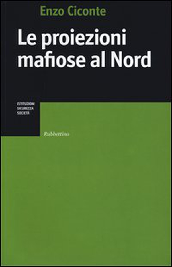Le proiezioni mafiose al Nord - Librerie.coop Le proiezioni mafiose al Nord - Librerie.coop