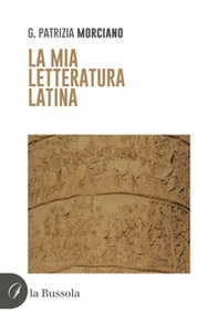La mia letteratura latina - Librerie.coop