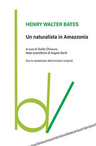 Un naturalista in Amazzonia - Librerie.coop Un naturalista in Amazzonia - Librerie.coop