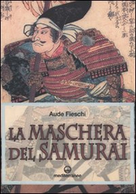 La maschera del samurai - Librerie.coop