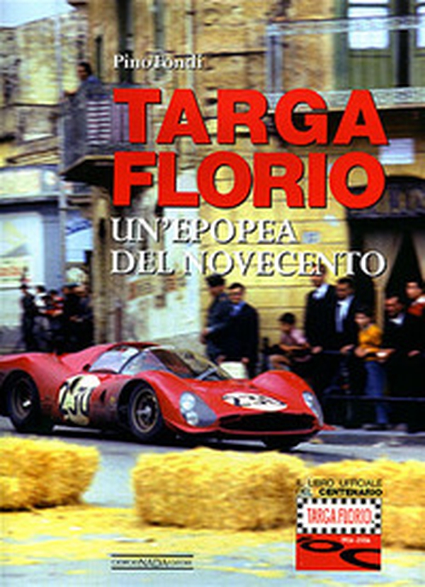 Targa Florio. Un'epopea del Novecento - Librerie.coop Targa Florio. Un'epopea del Novecento - Librerie.coop