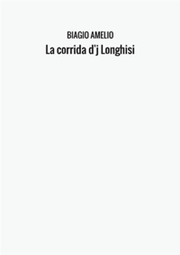 La corrida d'j Longhisi - Librerie.coop La corrida d'j Longhisi - Librerie.coop