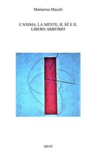 L'anima, la mente, il sé e il libero arbitrio - Librerie.coop