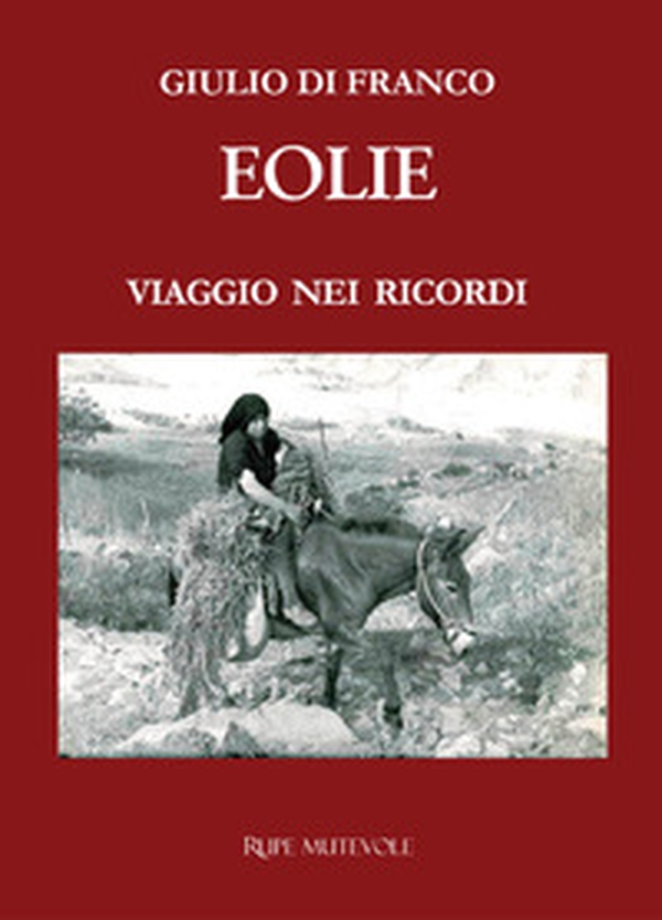 Eolie. Viaggio nei ricordi - Librerie.coop Eolie. Viaggio nei ricordi - Librerie.coop