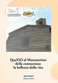 QuaViO al Monasterino della conoscenza: la bellezza della vita - Librerie.coop QuaViO al Monasterino della conoscenza: la bellezza della vita - Librerie.coop