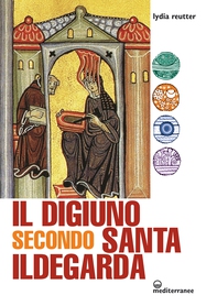 Il digiuno secondo Santa Ildegarda - Librerie.coop