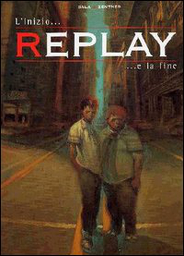 Replay. L'inizio e la fine - Librerie.coop Replay. L'inizio e la fine - Librerie.coop