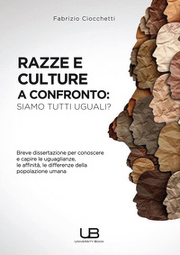 Razze e culture a confronto: siamo tutti uguali? - Librerie.coop Razze e culture a confronto: siamo tutti uguali? - Librerie.coop