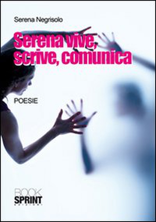 Serena vive, scrive, comunica - Librerie.coop Serena vive, scrive, comunica - Librerie.coop