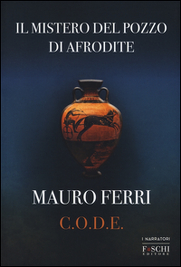 Il mistero del pozzo di Afrodite. C.O.D.E. - Librerie.coop Il mistero del pozzo di Afrodite. C.O.D.E. - Librerie.coop