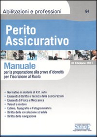 Perito assicurativo. Manuale per la preparazione alla prova d'idoneità per l'iscrizione al ruolo - Librerie.coop