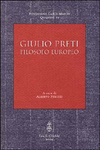 Giulio Preti. Filosofo europeo - Librerie.coop
