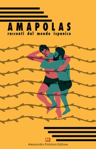 Amapolas. Racconti dal mondo ispanico - Librerie.coop