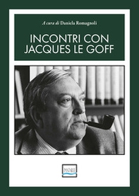 Incontri con Jacques Le Goff - Librerie.coop