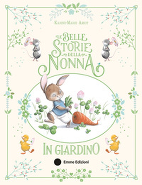 Le belle storie della nonna in giardino - Librerie.coop Le belle storie della nonna in giardino - Librerie.coop