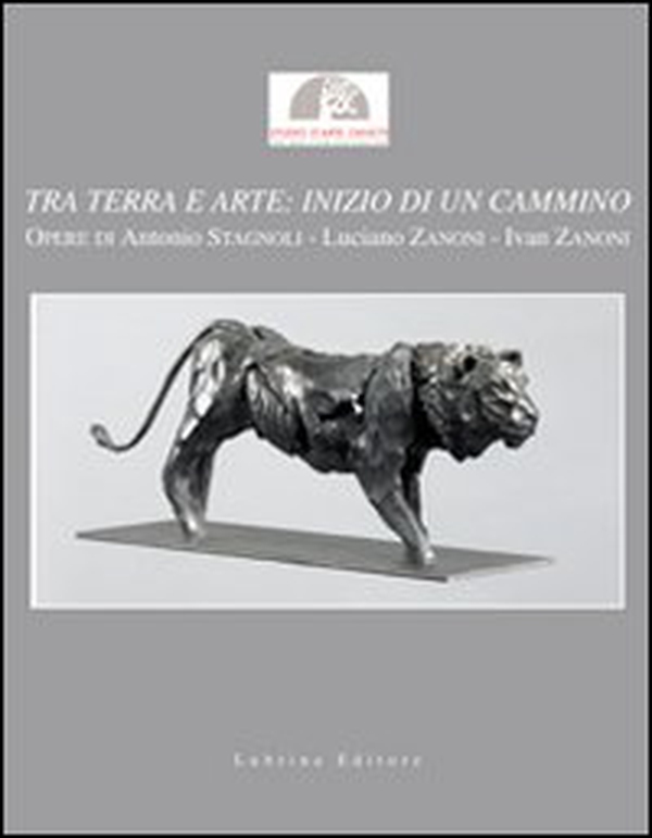 Tra terra e arte. Inizio di un cammino. Opere di Antonio Stagnoli, Luciano Zanoni, Ivan Zanoni. Catalogo della mostra - Librerie.coop Tra terra e arte. Inizio di un cammino. Opere di Antonio Stagnoli, Luciano Zanoni, Ivan Zanoni. Catalogo della mostra - Librerie.coop