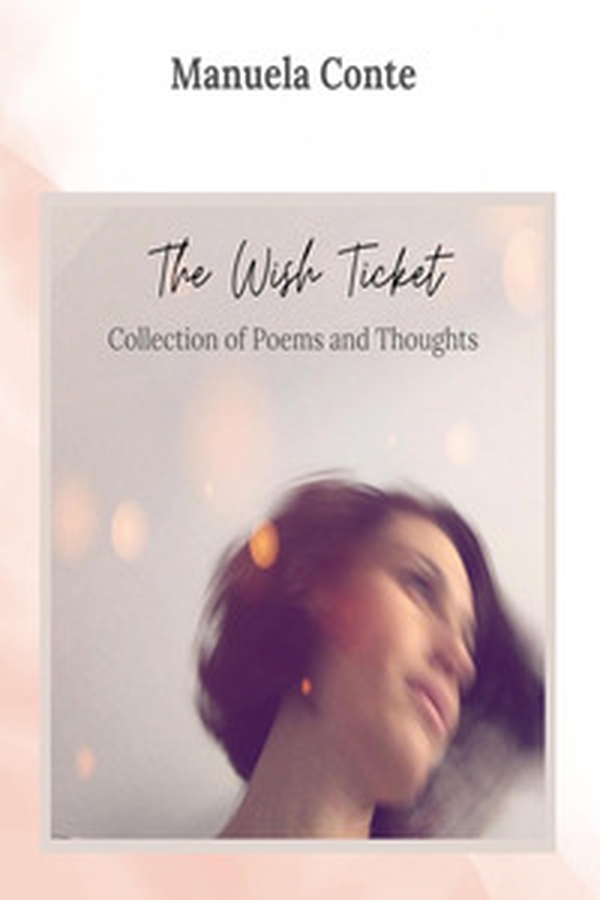 The wish ticket. Collection of poems and thoughts - Librerie.coop The wish ticket. Collection of poems and thoughts - Librerie.coop