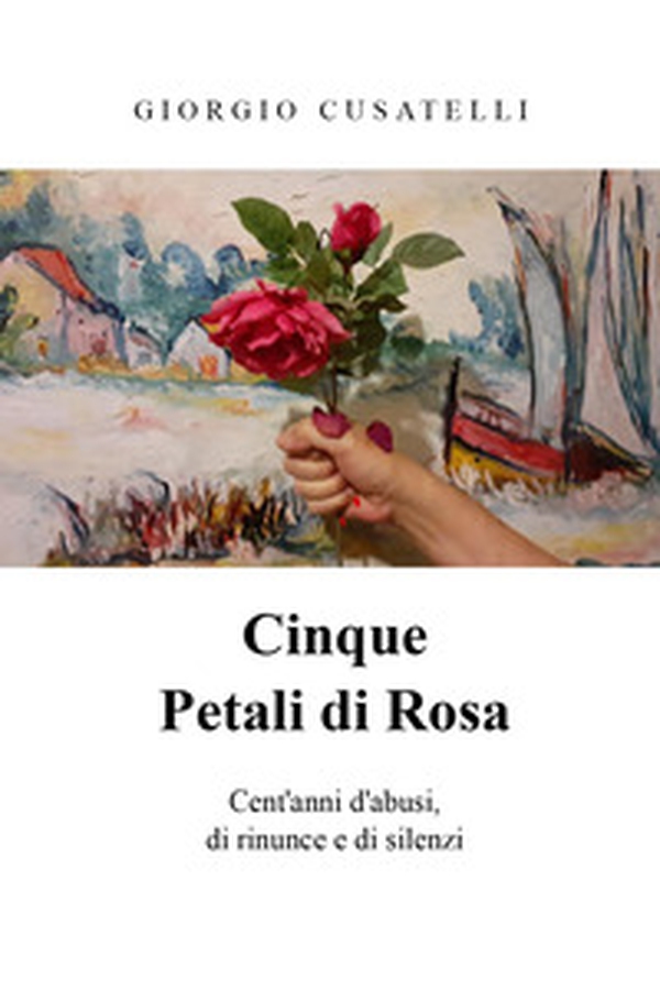Cinque petali di rosa - Librerie.coop Cinque petali di rosa - Librerie.coop