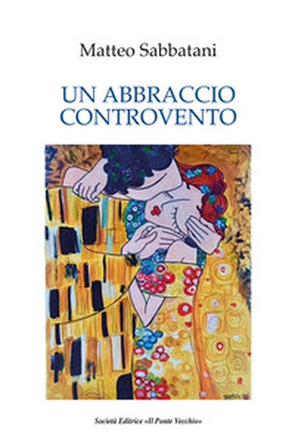 Un abbraccio controvento - Librerie.coop Un abbraccio controvento - Librerie.coop